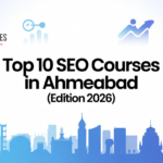 Top 10 SEO Courses in Ahmedabad