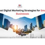 Best Digital Marketing Strategies for Small Businesses